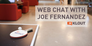 Meet Klout CEO Joe Fernandez!